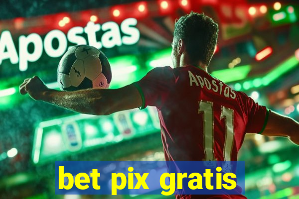 bet pix gratis